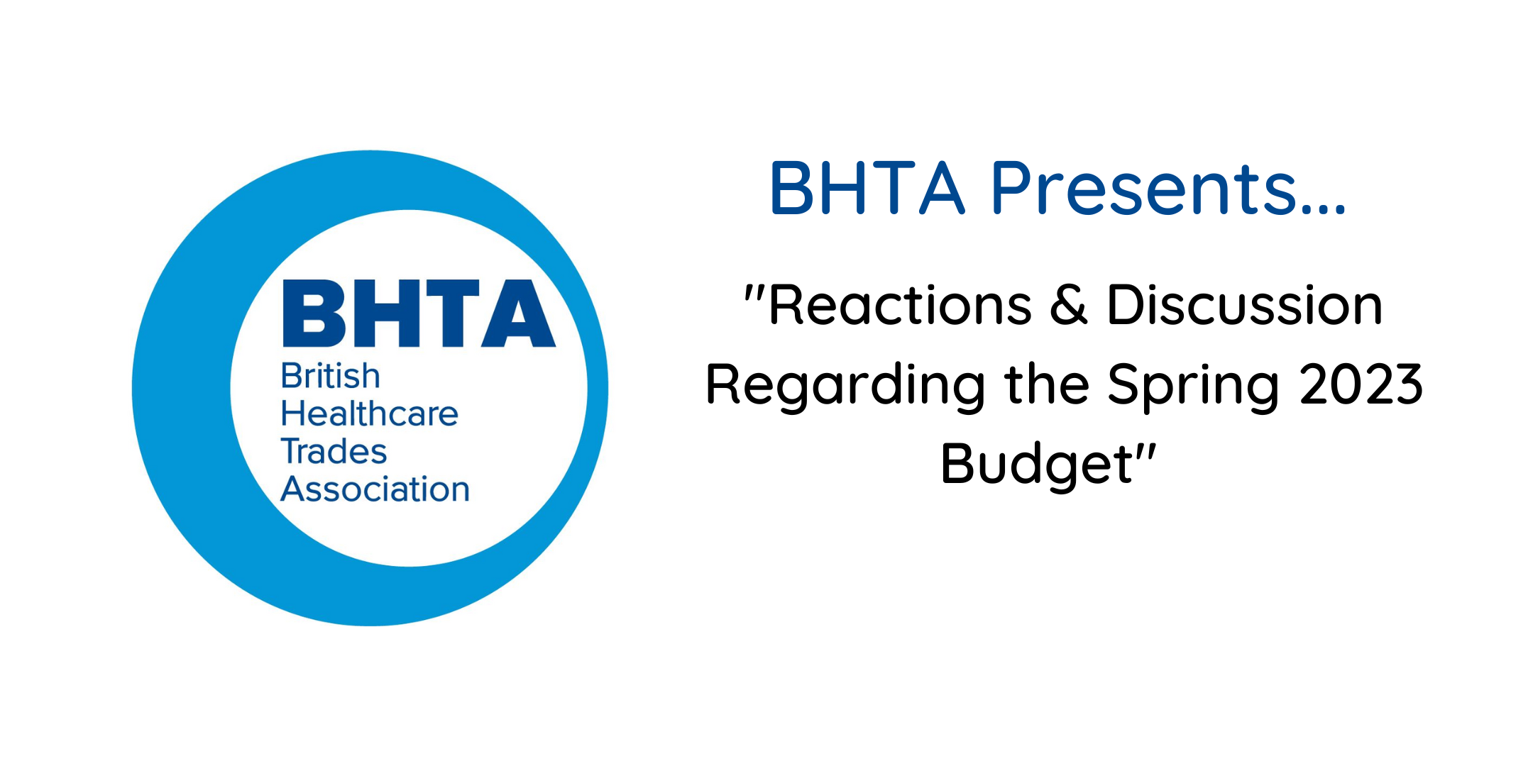 BHTA呈现…"反应 & 关于2023年春季预算的讨论”